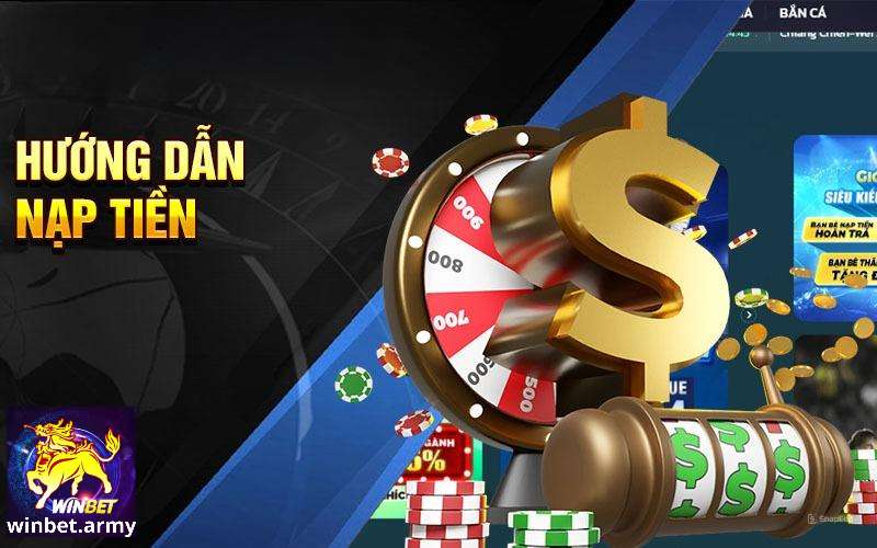 Tầm quan trọng khi người chơi nạp tiền winbet